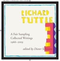 Richard Tuttle A Fair Sampling Collected Writings 1966-2019