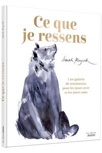 Ce que je ressens : une galerie de sentiments, pour les jours avec et les jours sans