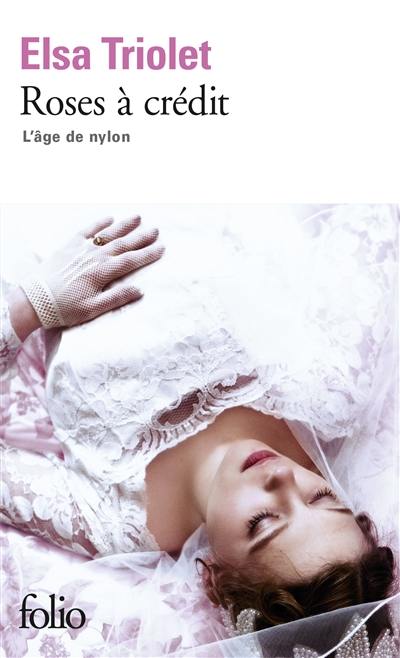 L'Age de nylon. Vol. 1. Roses à crédit