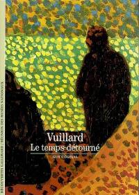 Vuillard : le temps détourné