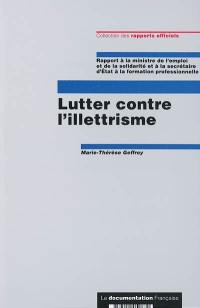 Lutter contre l'illettrisme : rapport à la ministre de l'emploi et de la solidarité et à la secrétaire d'Etat à la formation professionnelle