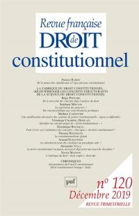 Revue française de droit constitutionnel, n° 120. La fabrique du droit constitutionnel : (ré)interroger les concepts structurants de la science du droit constitutionnel