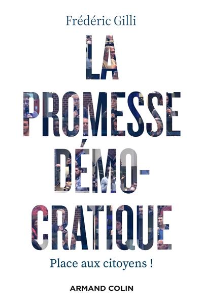 La promesse démocratique : place aux citoyens !