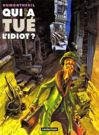 Qui a tué l'idiot ?