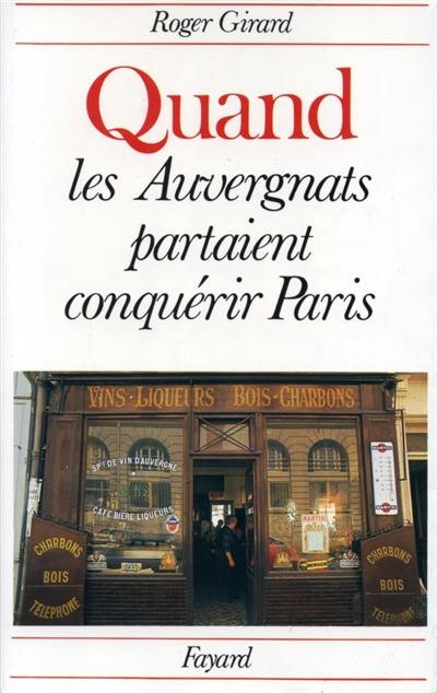 Quand les Auvergnats partaient conquérir Paris