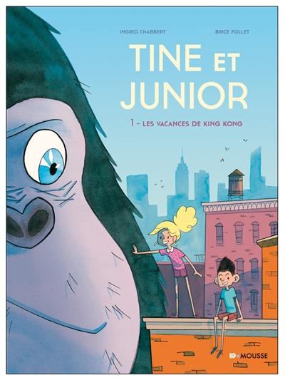 Tine et Junior. Les vacances de King Kong