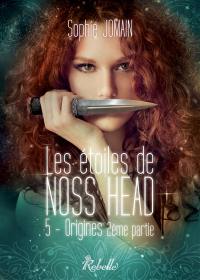 Les étoiles de Noss Head. Vol. 5. Origines : 2e partie