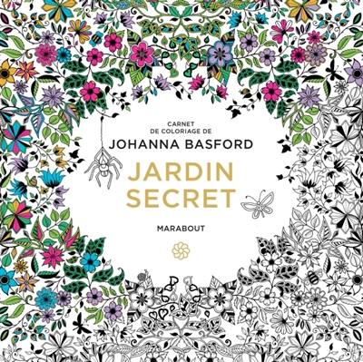 Jardin secret : carnet de coloriage