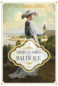 Trois femmes de la Baltique. Vol. 2. Martta