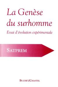 La genèse du surhomme : essai d'évolution expérimentale