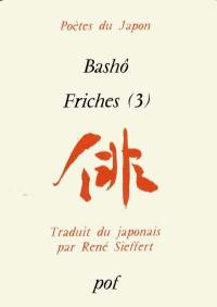 Friches : les sept livres de l'école de Bashô. Vol. 3. Dix kasen