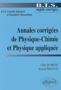 Annales corrigées de physique-chimie et physique appliquée : BTS contrôle industriel et régulation automatique