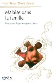 Malaise dans la famille : entretiens sur la psychanalyse de l'enfant