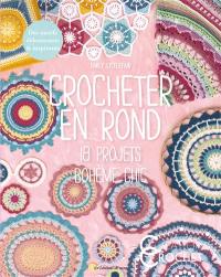 Crocheter en rond : 18 projets bohème chic