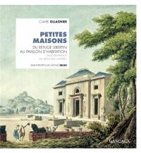 Petites maisons : du refuge libertin au pavillon d'habitation, en Ile-de-France au siècle des lumières