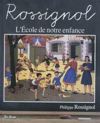 Rossignol, l'école de notre enfance