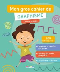 Mon gros cahier de graphisme : à partir de 3 ans