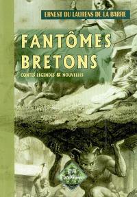 Fantômes bretons : contes, légendes & nouvelles