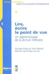 Lire, écrire le point de vue : un apprentissage de la lecture littéraire