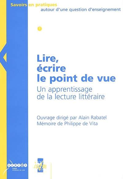 Lire, écrire le point de vue : un apprentissage de la lecture littéraire