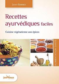 Recettes ayurvédiques faciles : cuisine végétarienne aux épices