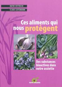 Ces aliments qui nous protègent : des substances bioactives dans notre assiette