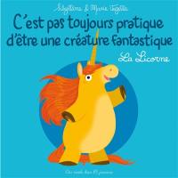 C'est pas toujours pratique d'être une créature fantastique. La licorne