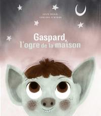 Gaspard, l'ogre de la maison