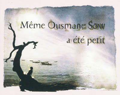 Même Ousmane Sow a été petit