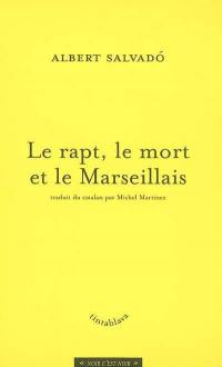 Le rapt, le mort et le Marseillais