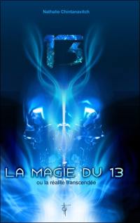 La magie du 13 ou La réalité transcendée