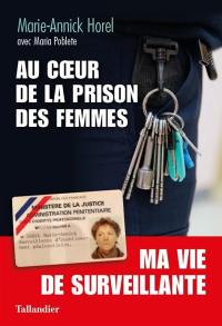 Au coeur de la prison des femmes : ma vie de surveillante