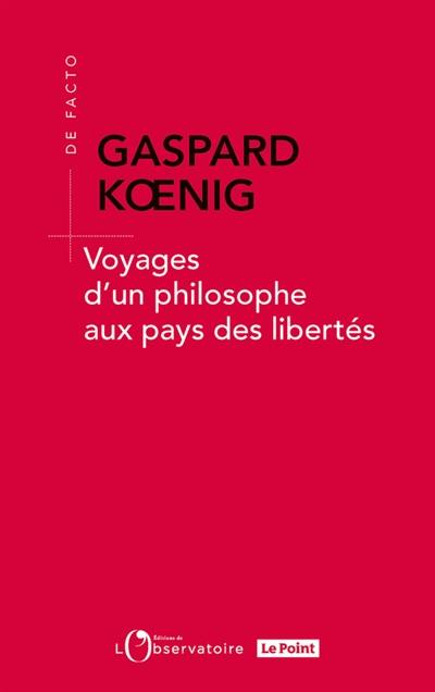 Voyages d'un philosophe aux pays des libertés