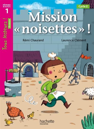 Mission noisettes, cycle 2 : niveau de lecture 1