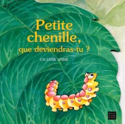 Petite chenille que deviendras-tu ?