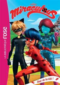 Miraculous. Vol. 12. Star de la télé !