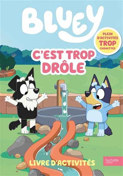 Bluey : c'est trop drôle : livre d'activités