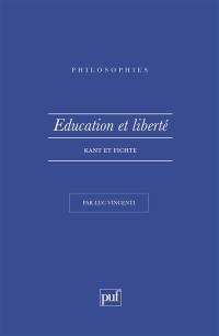 Education et liberté : Kant et Fichte