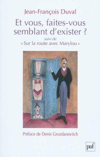 Et vous, faites-vous semblant d'exister ?. Sur la route avec MaryLou