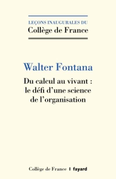 Du calcul au vivant : le défi d'une science de l'organisation