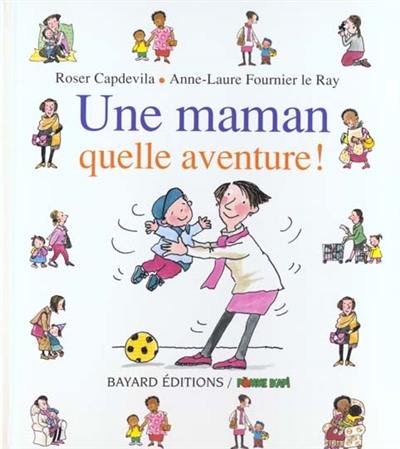 Une maman, quelle aventure !