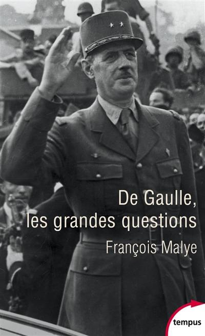 De Gaulle, les grandes questions