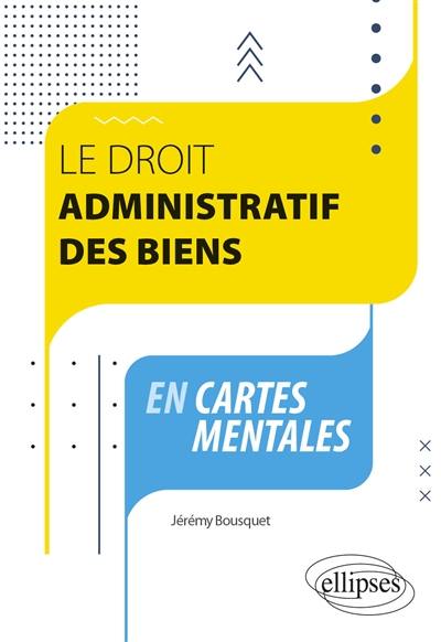 Le droit administratif des biens en cartes mentales