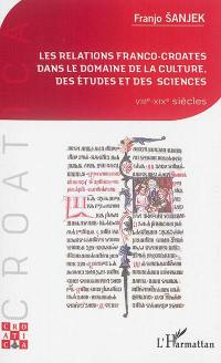 Les relations franco-croates dans le domaine de la culture, des études et des sciences : VIIIe-XIXe siècles