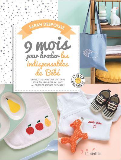 9 mois pour broder les indispensables de bébé