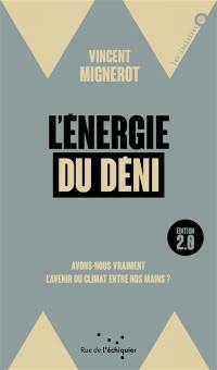 L'énergie du déni : avons-nous vraiment l'avenir du climat entre nos mains ?