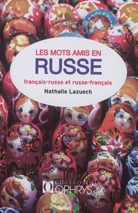 Les mots amis en russe : français-russe et russe-français