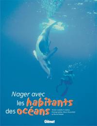 Nager avec les habitants des océans