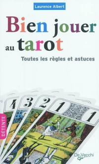 Bien jouer au tarot : toutes les règles et astuces