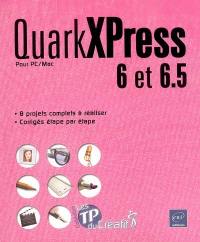 QuarkXPress 6 et 6.5 pour PC-Mac : 8 projets complets à réaliser, corrigés étape par étape